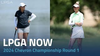 LPGA Now | 2024 Chevron Championship Round 1