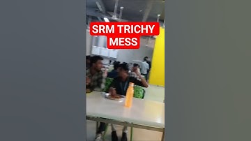 SRM TRICHY HOSTEL MESS FOOD  IST #SRMTRICHY #SRMMESS #SRMIST #HOSTEL