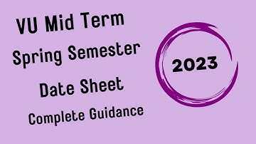 How To Make Date Sheet for VU Mid Term Exams Spring Semester 2023
