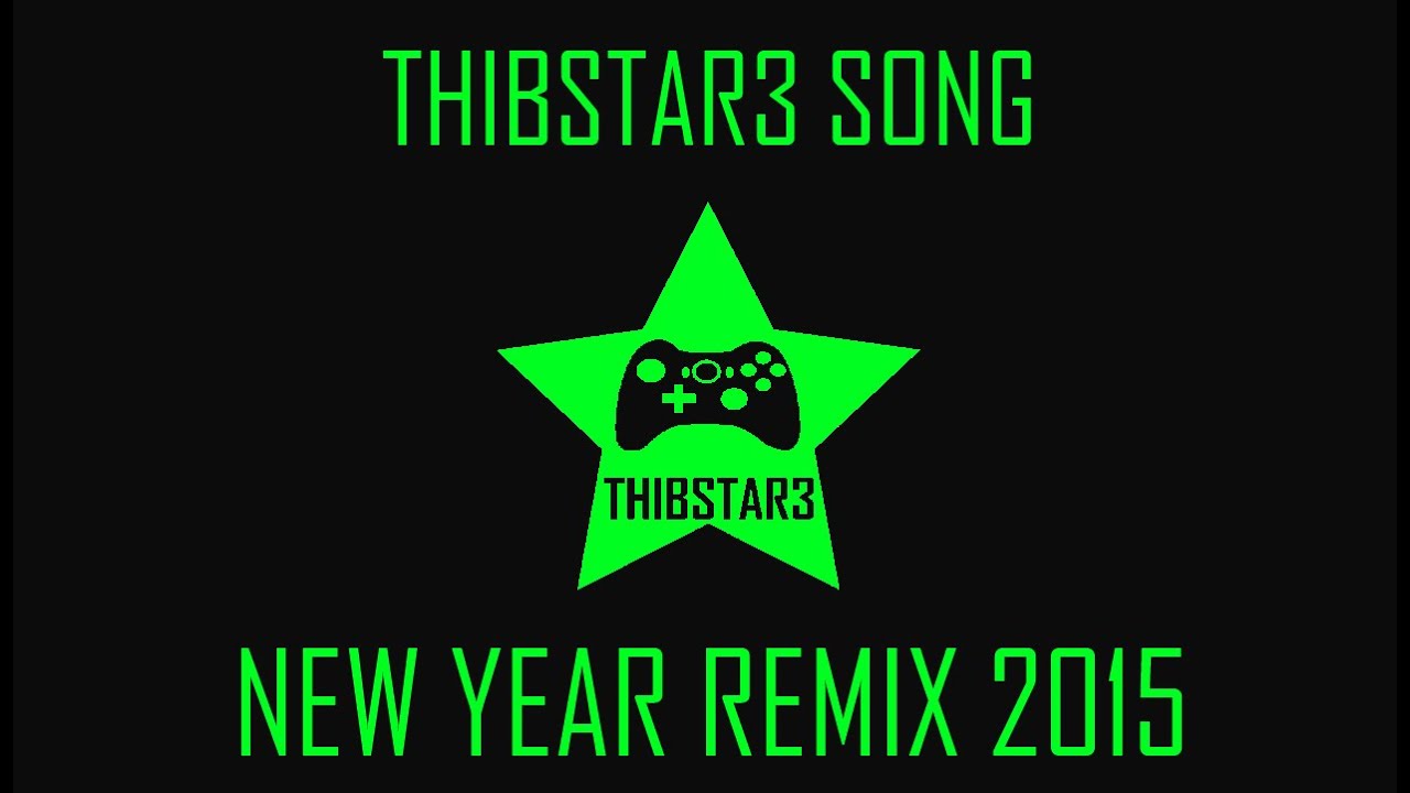 Thibstar3 - New Year Remix 2015