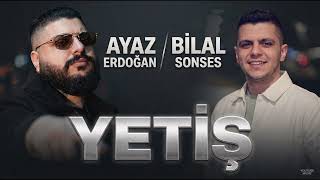 Ayaz Erdoğan X Bilal Sonses - Yetiş
