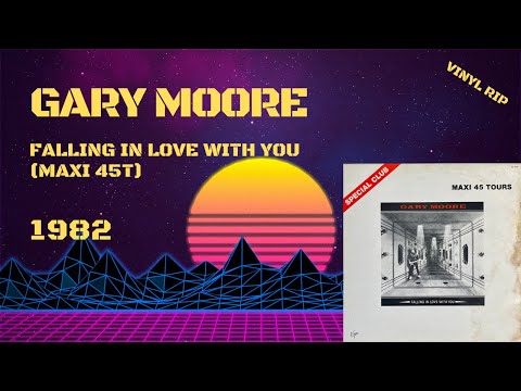 Gary Moore - Falling In Love With You (1982) (Maxi 45T