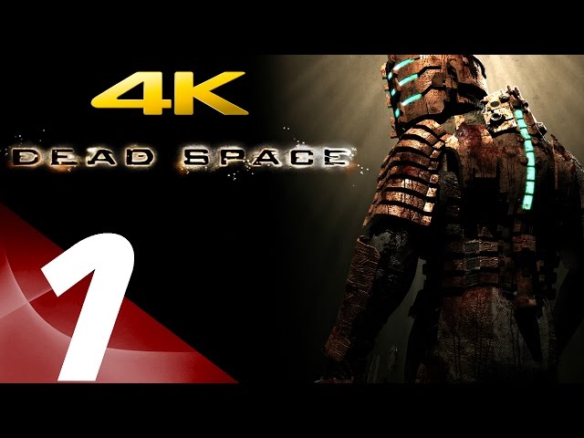 Dead Space - Gameplay Walkthrough Part 1 - Prologue [4K 60fps] class=