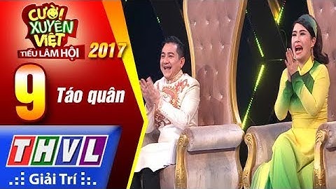 THVL | Cười xuyên Việt – Tiếu lâm hội 2017: Tập 9 – Táo quân