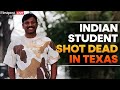 Texas Shooting LIVE: Indian Student Shot Dead at Texas Gas Station | Indian Shot in Texas | Dallas