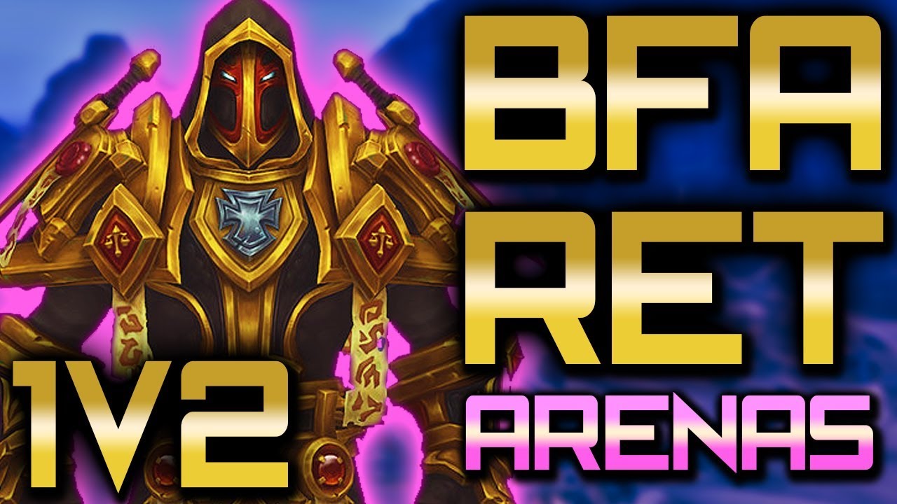 BFA Ret Paladin PvP: 1V2 Arenas in WoW BFA (Level 120)