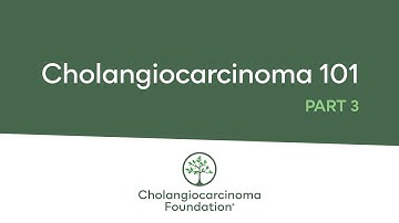 Cholangiocarcinoma 101, Part 3