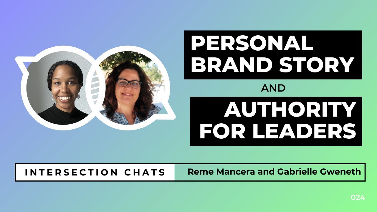 🎥 Personal Brand Story & Authority for Leaders - IntersectionChat: Reme Mancera & Gabrielle Gweneth