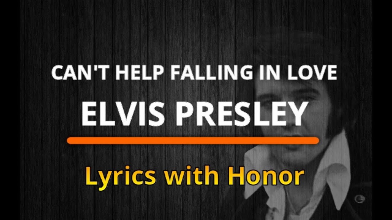 Cant Help Falling In Love Lyrics Elvis Presley Youtube