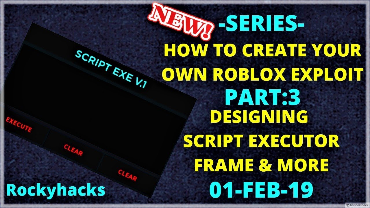 How To Make Your Own Exploit Roblox HOW TO CREATE YOUR OWN ROBLOX EXPLOIT -SERIES- PART:3 CREATING SCRIPT EXECUTOR FRAME & MORE