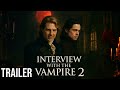 Interview With The Vampire 2 2025 First Trailer Tom Cruise Brad Pitt Concept Trailer