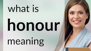 Honour • HONOUR meaning