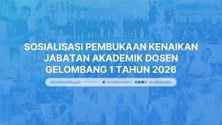 Sosialisasi Pembukaan Kenaikan Jabatan Akademik Dosen Gelombang 1 Tahun 2026