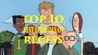 Top 10 Best Episodes of Recess