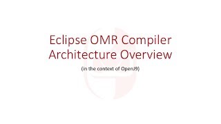 OMR Compiler Architecture Overview 20180308