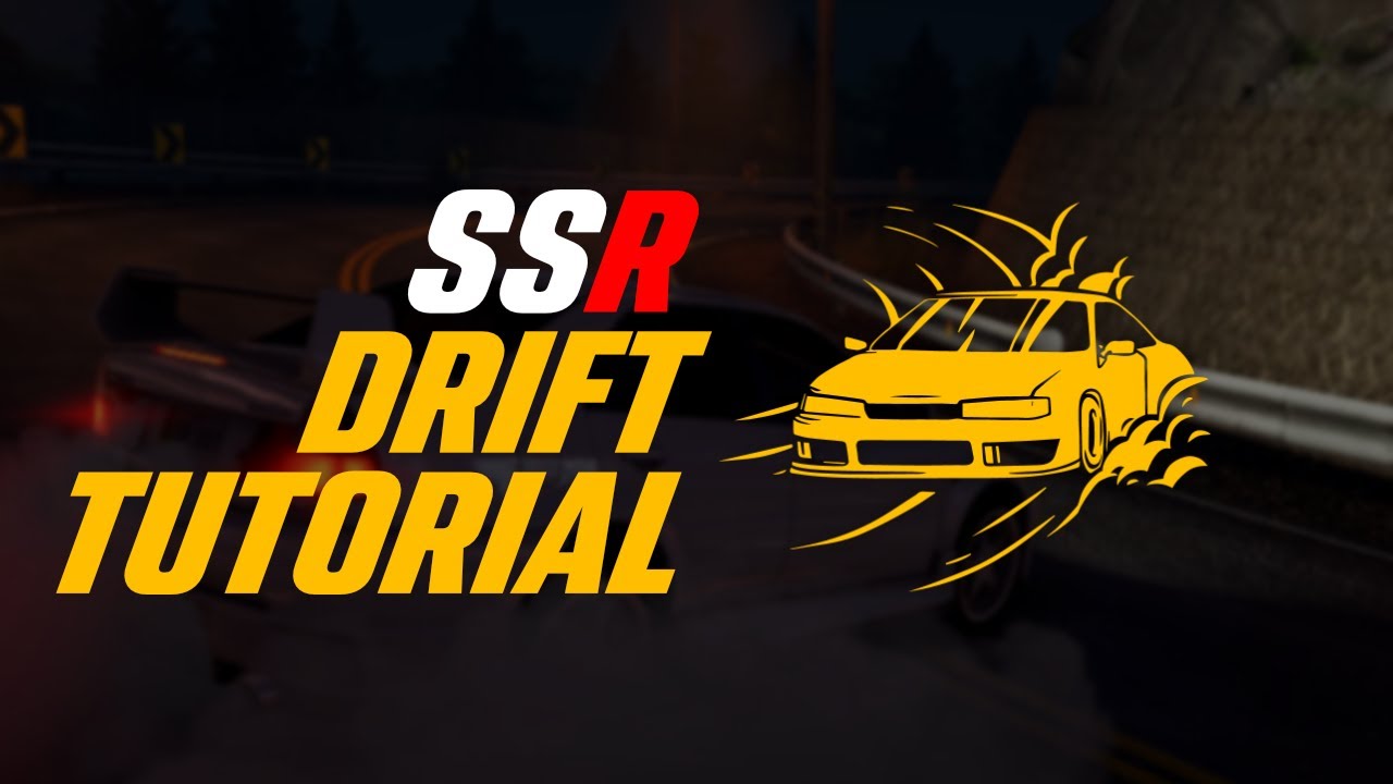 SSR Drifting Tutorial