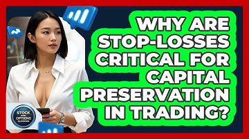 Why Are Stop-losses Critical For Capital Preservation In Trading? - Stock and Options Playbook