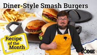 Chef Kris Makes DinerStyle Smash Burgers | Lodge Cast Iron Recipe of the Month