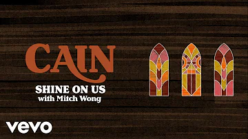 CAIN, Mitch Wong - Shine On Us