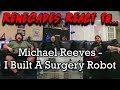 Renegades React to... @Michael Reeves - I Built A Surgery Robot