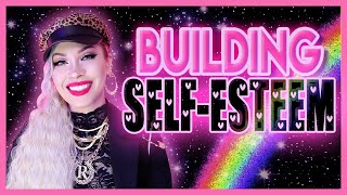 Building Self-Esteem So You Can Manifest Better