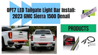 Opt7 Redline Triple Led Tailgate Light Install On 2023 Gmc Sierra 1500 Denali - No Splicing