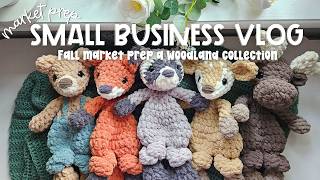 Crochet Market Prep | Fall Market Prep a Woodland Collection Together