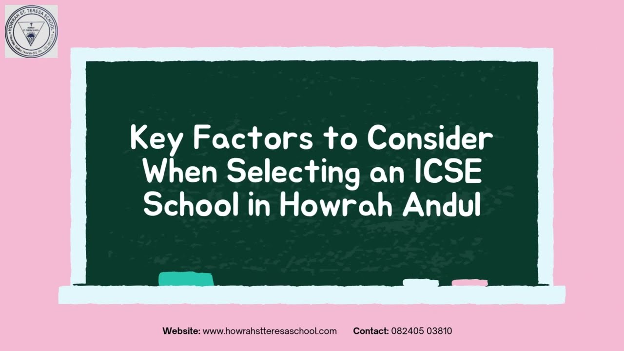 THE ULTIMATE GUIDE TO CHOOSING AN ICSE SCHOOL IN HOWRAH ANDUL