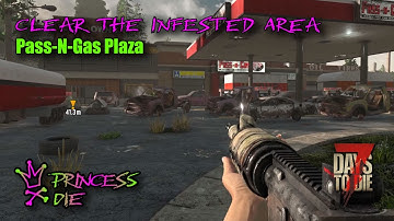 7 Days To Die - Pass-N-Gas Plaza - CLEAR THE INFESTED AREA