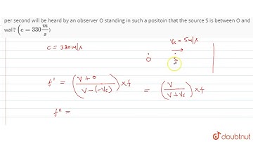 A source of sound of frequency 256 Hz is moving towards a wall with a velocity of 5 m/s. How many