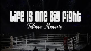 Tatiana Manaois -  Life Is One Big Fight [Lyrics]