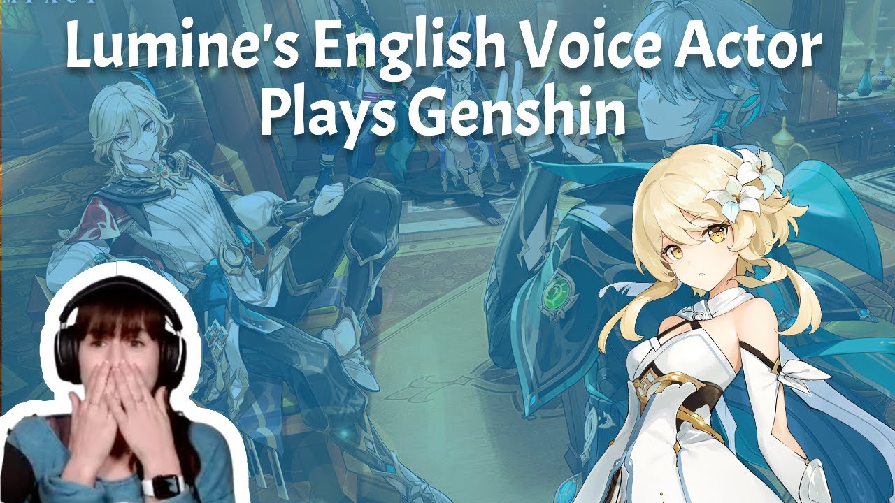 Akademiya Extravaganza!!! Lumine's English Voice Actor Plays Genshin