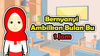 Bernyanyi Ambilkan Bulan Bu 1 Jam | Belajar Gratis Setiap Hari | Lagu Anak - 6 SD