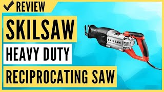 SKILSAW SPT44-10 Heavy Duty Reciprocating Saw Review