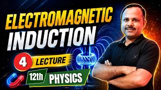 Electromagnetic Induction |  LECTURE- 4 | 12th Physics 2026-27 #neet #cbse #jee #cuet #physics