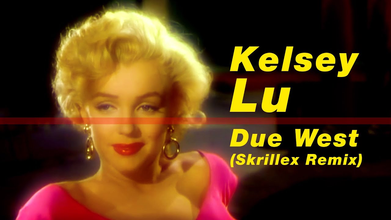 Kelsey Lu Due West (Skrillex Remix) YouTube