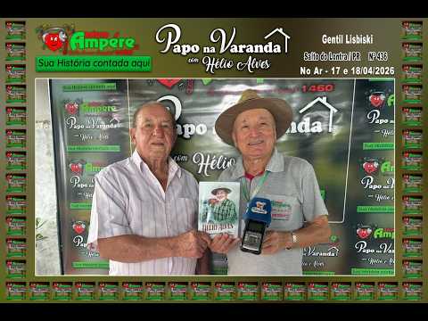 PAPO NA VARANDA = 436 GENTIL LISBISKI - SALTO DO LONTRA/PR