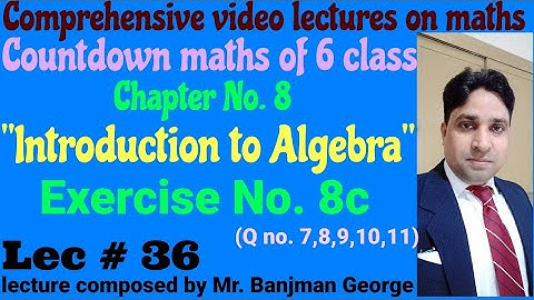 Countdown maths#6 class# Ch# 8"Introduction to Algebra"#Exercise #8c(q no. 7,8,9,10,11)#Lec # 36