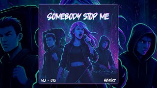 Download Lagu MJ - 013 \u0026 HVNSKY MUSIC - SOMEBODY STOP ME MP3