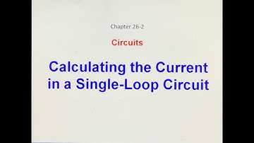 1262 Calculating the Circuit in a Single-Loop Circuit