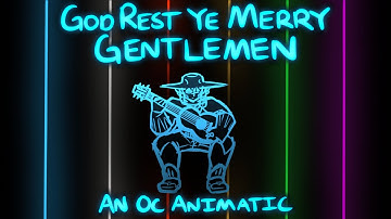 "GOD REST YE MERRY GENTLEMEN" || An OC Animatic Music Video
