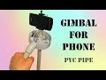 How to Make a Gimbal for Phone at Home. Steadicam. Stabilizer