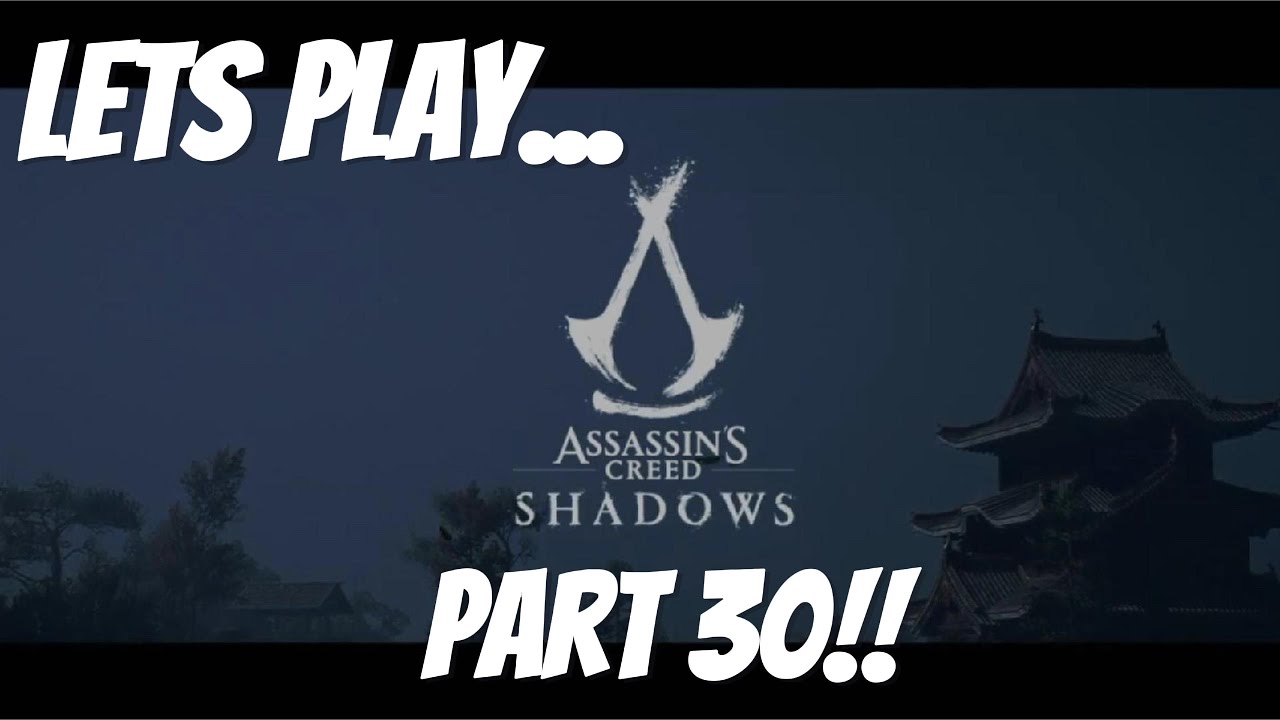 Lets play Assassins Creed Shadows (Part 30). - YouTube