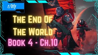 The End Of The World - Book 4 [Ch.10] | Post Apocalyptic Scifi | HFY Humans Are Space Orcs Reddit