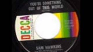 Sam Hawkins - Youre Something Out Of This World Decca 31160 1960