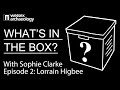 What's in the Box? With Lorrain Higbee