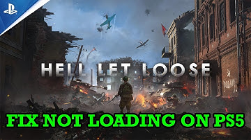 Fix Hell Let Loose Not Loading/Stuck on Loading Screen Error on PS5