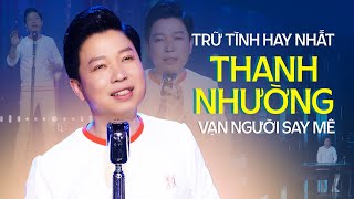 Thanh Nhường Mới Nhất 2023 ✔ Nhạc Trữ Tình Toàn Bài Hay Vạn Người Say