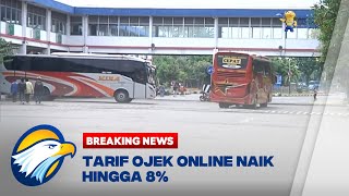 BREAKING NEWS - Tarif Ojek Online Naik Hingga 8%