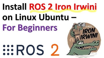 Install ROS 2 Iron Irwini on Linux Ubuntu for Beginners - Install ROS 2 from Binaries